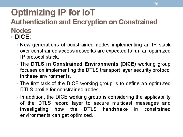 76 Optimizing IP for Io. T Authentication and Encryption on Constrained Nodes • DICE: