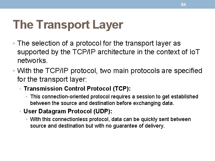 84 The Transport Layer • The selection of a protocol for the transport layer 84 The Transport Layer • The selection of a protocol for the transport layer
