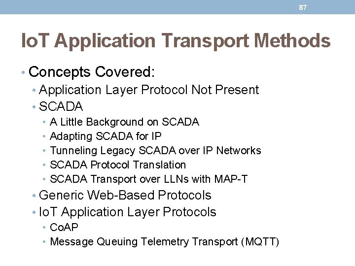 87 Io. T Application Transport Methods • Concepts Covered: • Application Layer Protocol Not 87 Io. T Application Transport Methods • Concepts Covered: • Application Layer Protocol Not