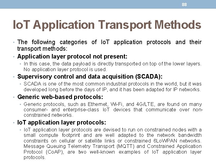 88 Io. T Application Transport Methods • The following categories of Io. T application