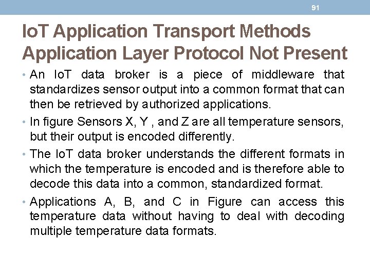 91 Io. T Application Transport Methods Application Layer Protocol Not Present • An Io.