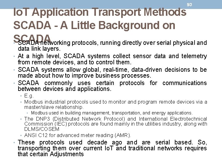 93 Io. T Application Transport Methods SCADA - A Little Background on SCADA •