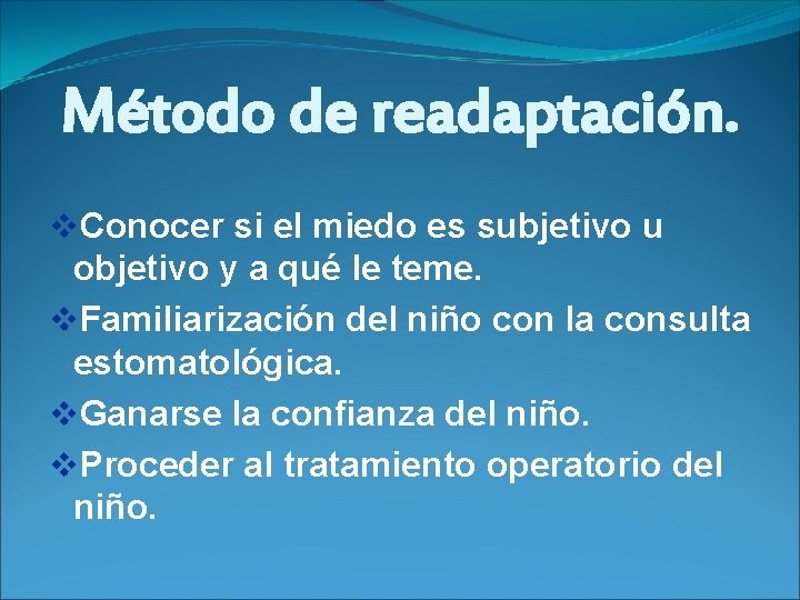 Método de readaptación. v. Conocer si el miedo es subjetivo u objetivo y a