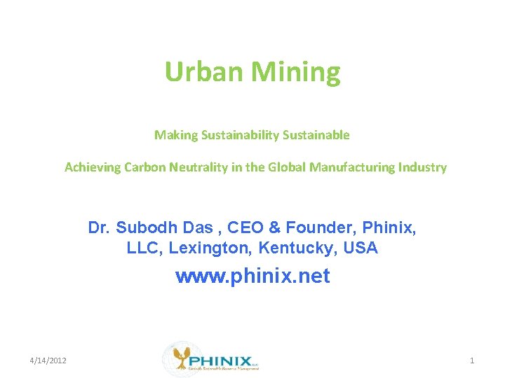 Urban Mining Making Sustainability Sustainable Achieving Carbon Neutrality in the Global Manufacturing Industry Dr.