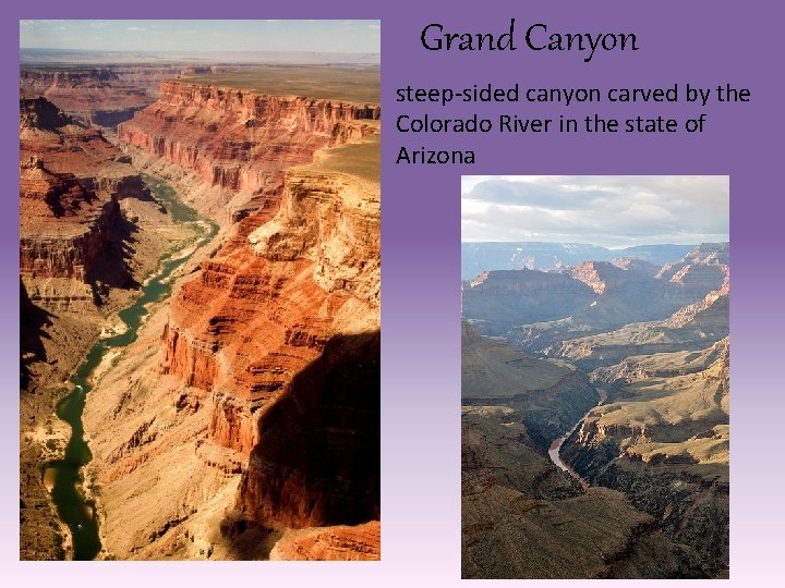 Grand Canyon steep-sided canyon carved by the Colorado River in the state of Arizona