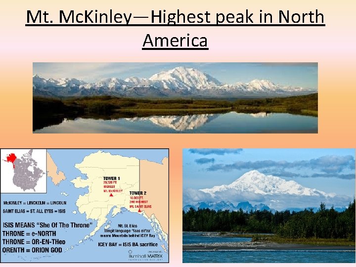 Mt. Mc. Kinley—Highest peak in North America 