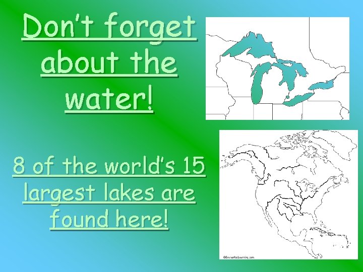 Don’t forget about the water! 8 of the world’s 15 largest lakes are found