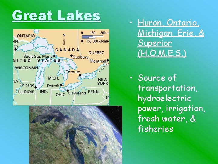 Great Lakes • Huron, Ontario, Michigan, Erie, & Superior (H. O. M. E. S.