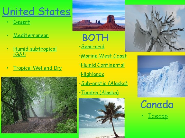 United States • Desert • Mediterranean • Humid subtropical (GA!) • Tropical Wet and