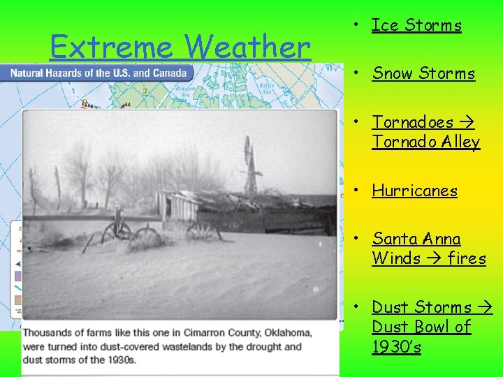 Extreme Weather • Ice Storms • Snow Storms • Tornadoes Tornado Alley • Hurricanes