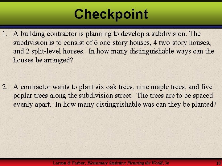 Checkpoint 1. A building contractor is planning to develop a subdivision. The subdivision is