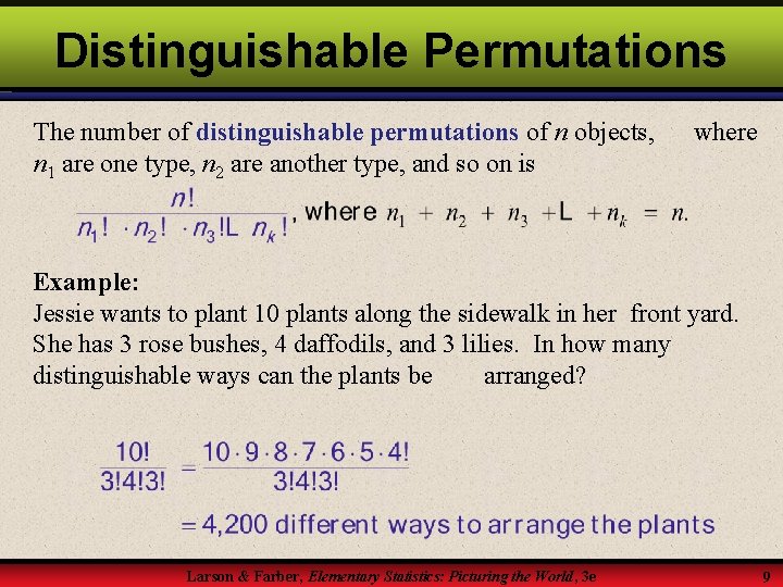 Distinguishable Permutations The number of distinguishable permutations of n objects, n 1 are one