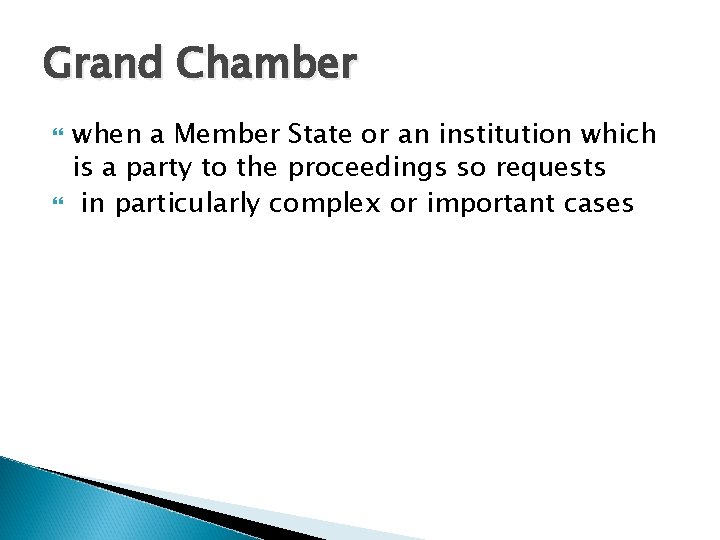 Grand Chamber when a Member State or an institution which is a party to