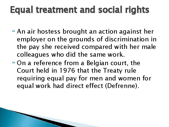 Equal treatment and social rights An air hostess brought an action against her employer