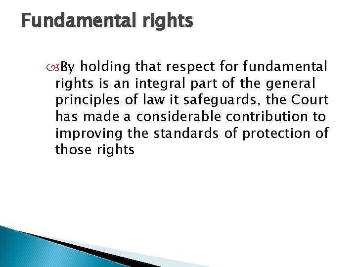 Fundamental rights By holding that respect for fundamental rights is an integral part of