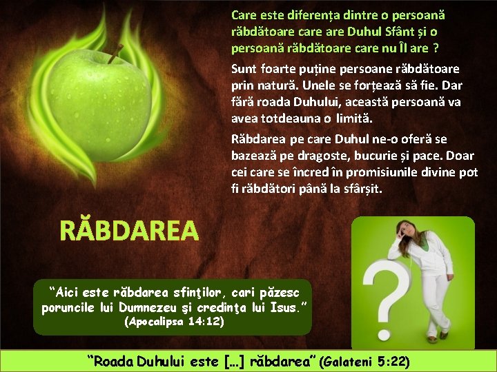 Care este diferența dintre o persoană răbdătoare care Duhul Sfânt și o persoană răbdătoare