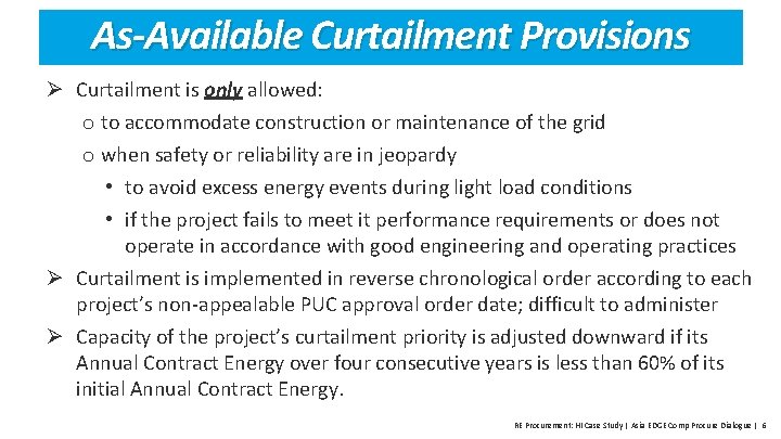 As-Available Curtailment Provisions Ø Curtailment is only allowed: o to accommodate construction or maintenance