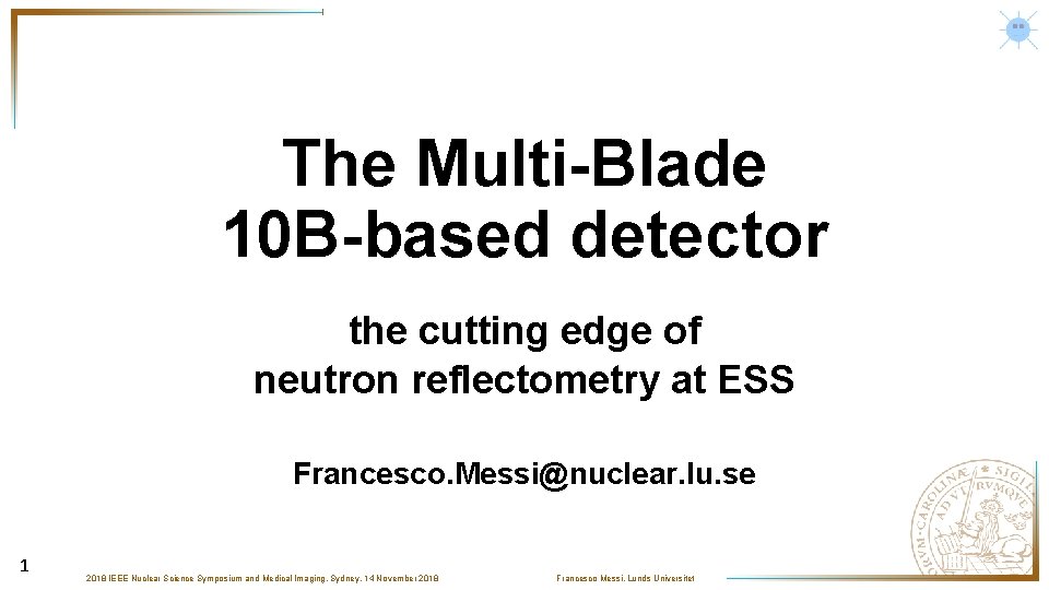 The Multi-Blade 10 B-based detector the cutting edge of neutron reflectometry at ESS Francesco.