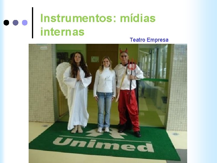 Instrumentos: mídias internas Teatro Empresa 