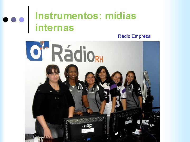 Instrumentos: mídias internas Rádio Empresa 