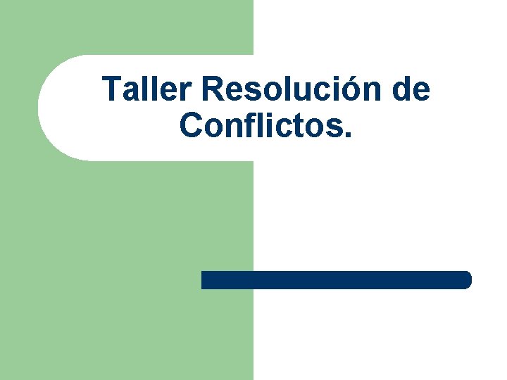 Taller Resolución de Conflictos. 