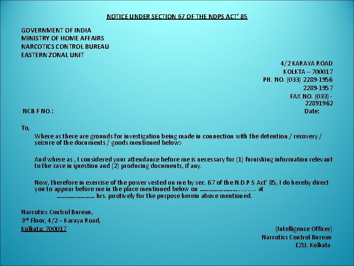 NOTICE UNDER SECTION 67 OF THE NDPS ACT’ 85 GOVERNMENT OF INDIA MINISTRY OF