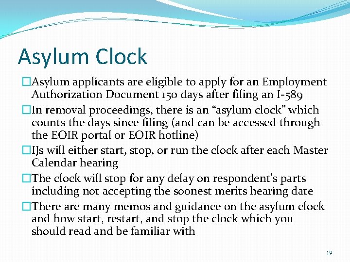 Asylum Clock �Asylum applicants are eligible to apply for an Employment Authorization Document 150 Asylum Clock �Asylum applicants are eligible to apply for an Employment Authorization Document 150
