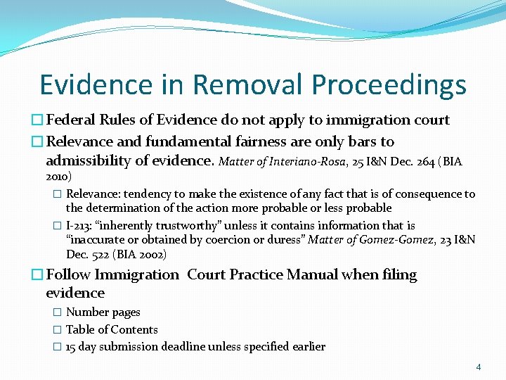 Evidence in Removal Proceedings �Federal Rules of Evidence do not apply to immigration court Evidence in Removal Proceedings �Federal Rules of Evidence do not apply to immigration court
