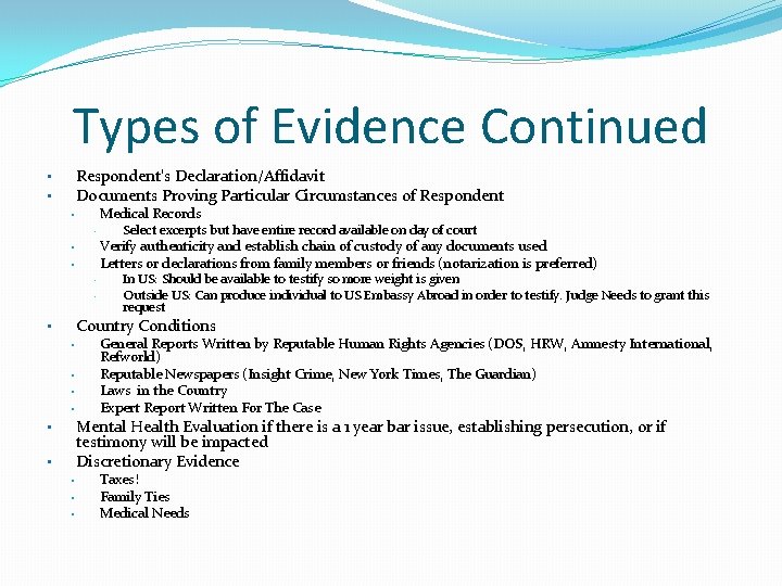 Types of Evidence Continued Respondent’s Declaration/Affidavit Documents Proving Particular Circumstances of Respondent • • Types of Evidence Continued Respondent’s Declaration/Affidavit Documents Proving Particular Circumstances of Respondent • •
