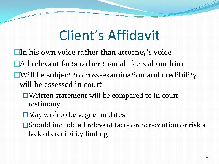 Client’s Affidavit �In his own voice rather than attorney’s voice �All relevant facts rather Client’s Affidavit �In his own voice rather than attorney’s voice �All relevant facts rather
