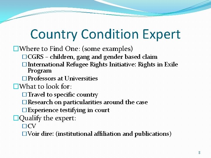 Country Condition Expert �Where to Find One: (some examples) �CGRS – children, gang and Country Condition Expert �Where to Find One: (some examples) �CGRS – children, gang and