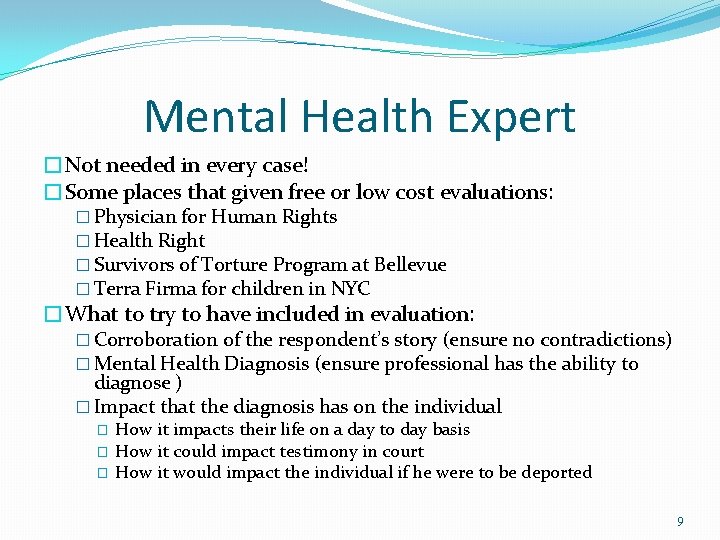 Mental Health Expert �Not needed in every case! �Some places that given free or Mental Health Expert �Not needed in every case! �Some places that given free or