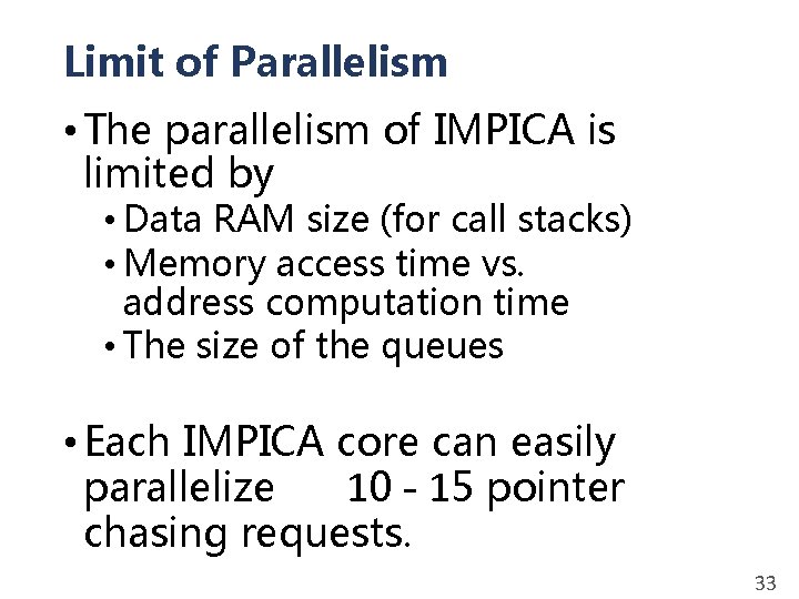 Limit of Parallelism • The parallelism of IMPICA is limited by • Data RAM
