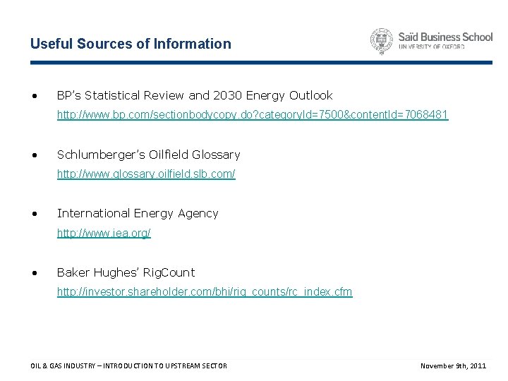 Useful Sources of Information • BP’s Statistical Review and 2030 Energy Outlook http: //www.