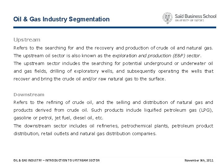 Oil & Gas Industry Segmentation Upstream Refers to the searching for and the recovery