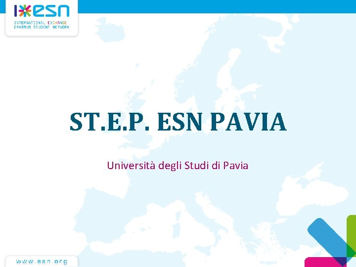 ST. E. P. ESN PAVIA Università degli Studi di Pavia 