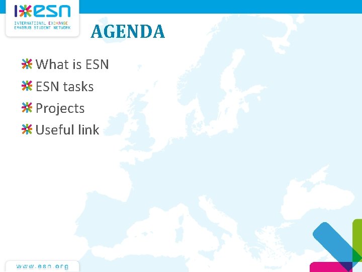 AGENDA What is ESN tasks Projects Useful link 