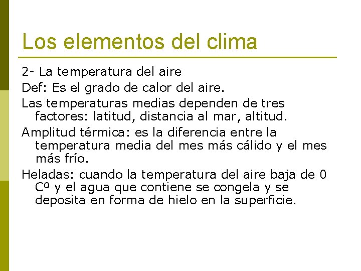 Los elementos del clima 2 - La temperatura del aire Def: Es el grado