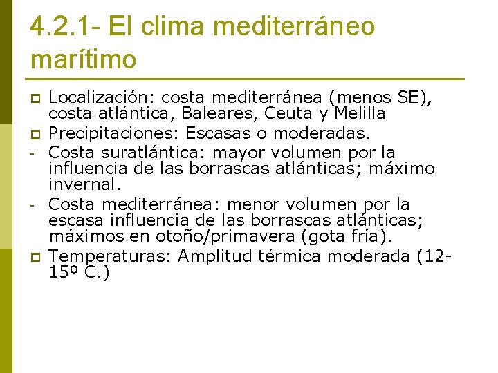 4. 2. 1 - El clima mediterráneo marítimo p p - - p Localización: