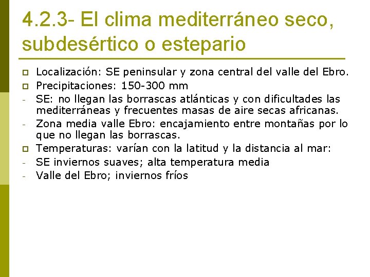 4. 2. 3 - El clima mediterráneo seco, subdesértico o estepario p p p