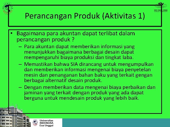 Perancangan Produk (Aktivitas 1) • Bagaimana para akuntan dapat terlibat dalam perancangan produk ?