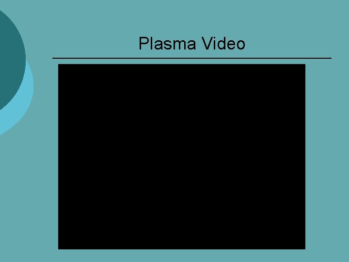 Plasma Video 
