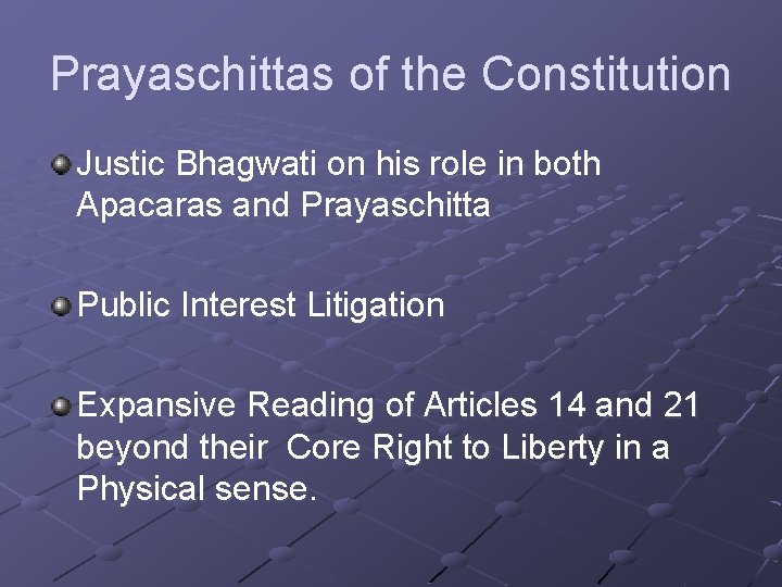 Prayaschittas of the Constitution Justic Bhagwati on his role in both Apacaras and Prayaschitta