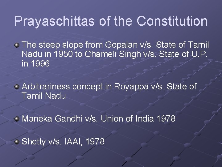 Prayaschittas of the Constitution The steep slope from Gopalan v/s. State of Tamil Nadu