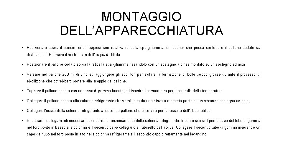 MONTAGGIO DELL’APPARECCHIATURA • Posizionare sopra il bunsen una treppiedi con relativa reticella spargifiamma. un MONTAGGIO DELL’APPARECCHIATURA • Posizionare sopra il bunsen una treppiedi con relativa reticella spargifiamma. un