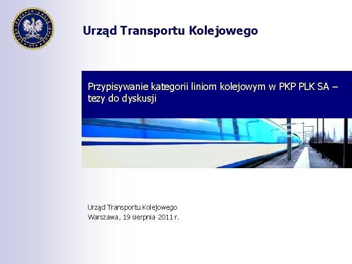 Urząd Transportu Kolejowego Przypisywanie kategorii liniom kolejowym w PKP PLK SA – tezy do