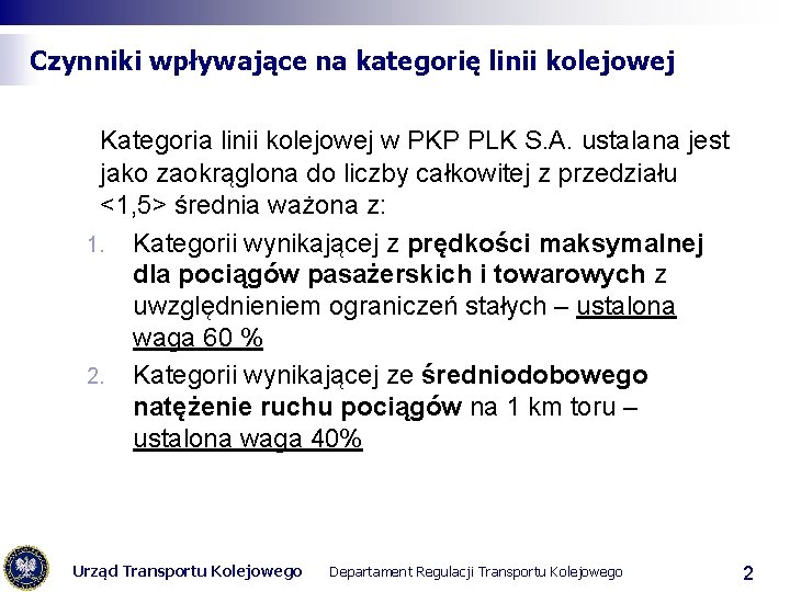 Czynniki wpływające na kategorię linii kolejowej Kategoria linii kolejowej w PKP PLK S. A.