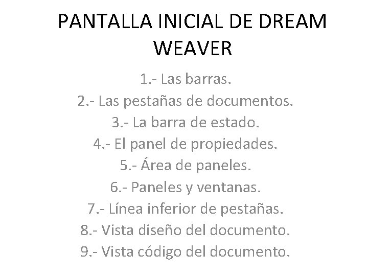 PANTALLA INICIAL DE DREAM WEAVER 1. - Las barras. 2. - Las pestañas de