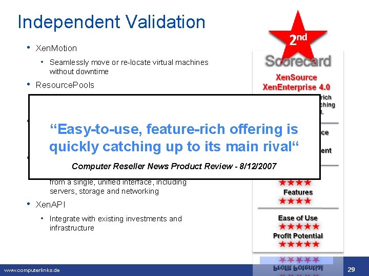 Independent Validation • Xen. Motion • Seamlessly move or re-locate virtual machines without downtime