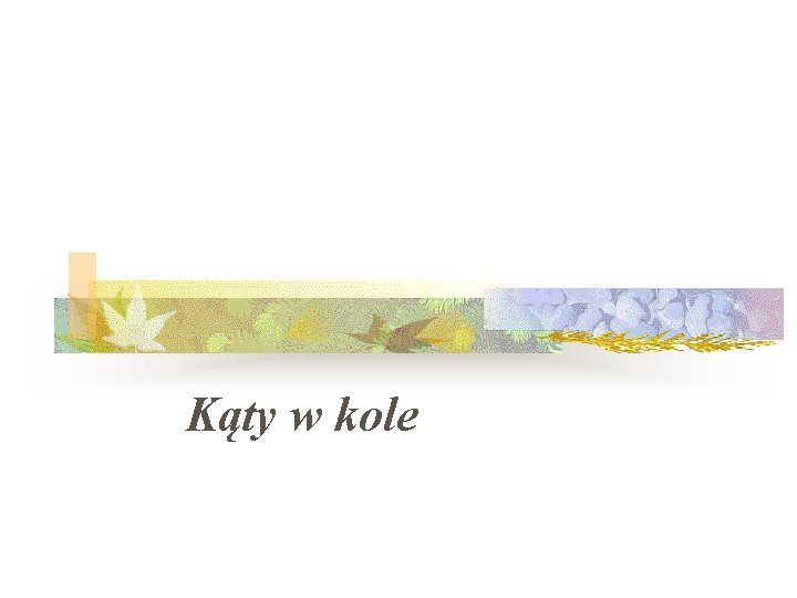 Kąty w kole Kąty w kole